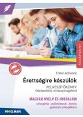 Fráter Adrienne - Érettségire készülök - Magyar nyelv és irodalom - Felkészítőkönyv feladatokkal, mintaszövegekkel - MS-2375U