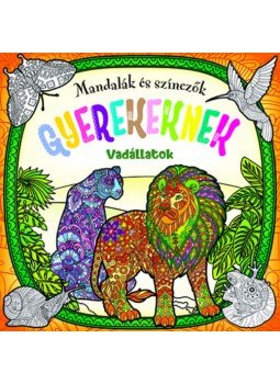 - Mandalák és színezők gyerekeknek - Vadállatok - Mandalák és színezők gyerekeknek - Vadállatok, null 2020 antikvár könyv