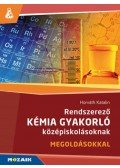 Horváth Katalin - Rendszerező kémia gyakorló középiskolásoknak - Megoldásokkal
