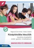 Kertész Józsefné, Magonyné Czink Andrea - Középiskolába készülök - felvételi felkészítő - Magyar nyelv és irodalom - Elmélet, gyakorlat, mintafeladatsorok 7-8. osztály - MS-2385U