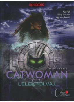 Sarah J. Maas - Macskanő - Lélektolvaj - DC legendák 1. Sarah J. Maas - Macskanő - Lélektolvaj - DC legendák 1., null 2020 antikvár könyv