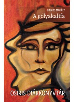 Babits Mihály - A gólyakalifa Babits Mihály - A gólyakalifa, null 2020 antikvár könyv