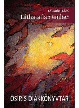 Gárdonyi Géza - Láthatatlan ember Gárdonyi Géza - Láthatatlan ember, Budapest 2020 antikvár könyv