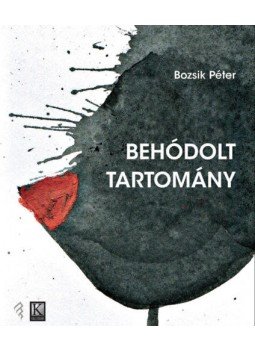 Bozsik Péter - Behódolt tartomány Bozsik Péter - Behódolt tartomány, null 2020 antikvár könyv