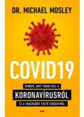 Dr. Michael Mosley - COVID19 - Minden, amit tudni kell a koronavírusról és a vakcináért folyó versenyről