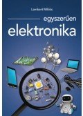 Lambert Miklós - Egyszerűen elektronika