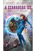 Szergej Lukjanyenko - A szabadság íze