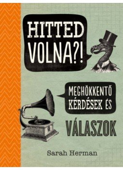 Sarah Herman - Hitted volna?! - Meghökkentő kérdések és válaszok Sarah Herman - Hitted volna?! - Meghökkentő kérdések és válaszok, Budapest 2020 antikvár könyv