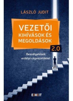 László Judit - Vezetői kihívások és megoldások 2.0 - Beszélgetések erdélyi cégvezetőkkel, null 2020 antikvár könyv