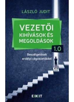 László Judit - Vezetői kihívások és megoldások 1.0 - Beszélgetések erdélyi cégvezetőkkel, null 2019 antikvár könyv