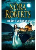 Nora Roberts - Királyt Skóciának!