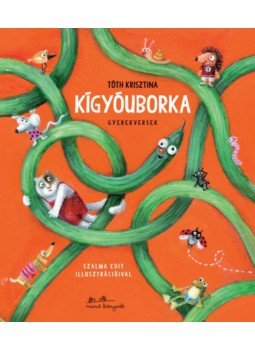 Tóth Krisztina - Kígyóuborka - Gyerekversek Tóth Krisztina - Kígyóuborka - Gyerekversek, null 2020 antikvár könyv