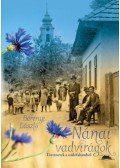 Berényi László - Nánai vadvirágok - Történetek a szülőfalumból