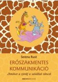 Serena Rust - Erőszakmentes kommunikáció - Amikor a zsiráf a sakállal táncol