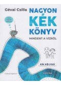 Gévai Csilla - Nagyon kék könyv - Mindent a vízről