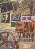 Bánó Attila - 30 új meghökkentő eset a magyar történelemből