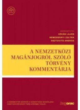 Vékás Lajos, Nemessányi Zoltán, Osztovits András - A nemzetközi magánjogról szóló törvény kommentárja Vékás Lajos, Nemessányi Zoltán, Osztovits András - A nemzetközi magánjogról szóló törvény kommentárja, null 2020 antikvár könyv