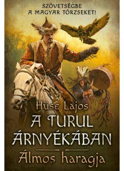 Hüse Lajos - Álmos haragja - A turul árnyékában Hüse Lajos - Álmos haragja - A turul árnyékában, null 2020 antikvár könyv