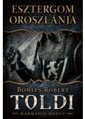 Bónizs Róbert - Esztergom oroszlánja - Toldi - Harmadik könyv