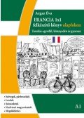 ArgazÉva - Francia 1x1 - A1 szint - Tanulás egyedül, könnyedén és gyorsan