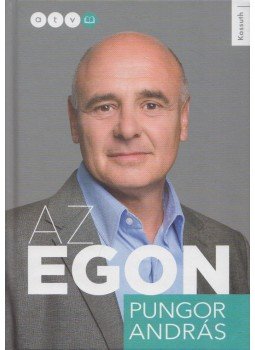 Pungor András - Az Egon Pungor András - Az Egon, Budapest 2020 antikvár könyv