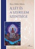 Rácz Ildikó Mária - A lét és a szerelem szentsége