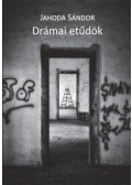 Jahoda Sándor - Drámai etűdök