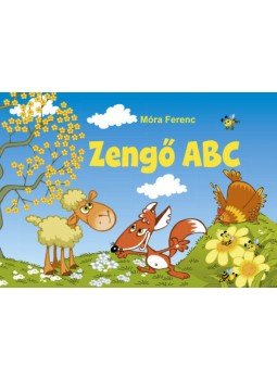 Móra Ferenc, Justné Kéry Hedvig - Zengő ABC Móra Ferenc, Justné Kéry Hedvig - Zengő ABC, null 2020 antikvár könyv