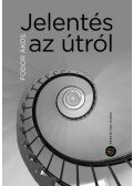 Fodor Ákos - Jelentés az útról