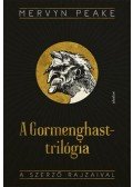 Mervyn Peake - A Gormenghast-trilógia - Titus Groan, Gormenghast, A magányos Titus, Fiú a sötétben
