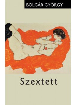 Bolgár György - Szextett Bolgár György - Szextett, Budapest 2020 antikvár könyv