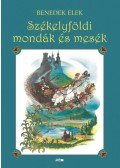 Benedek Elek - Székelyföldi mondák és mesék
