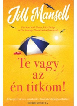 Jill Mansell - Te vagy az én titkom! Jill Mansell - Te vagy az én titkom!, null 2020 antikvár könyv