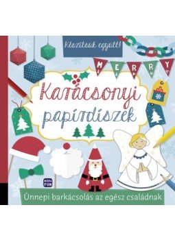  - Készítsük együtt! - Karácsonyi papírdíszek - Ünnepi barkácsolás az egész családnak, null 2020 antikvár könyv