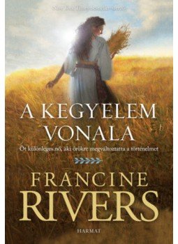 Francine Rivers - A kegyelem vonala Francine Rivers - A kegyelem vonala, null 2020 antikvár könyv