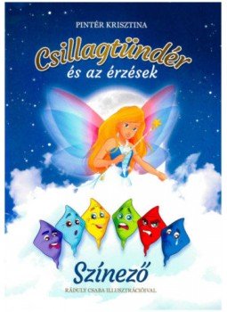 Pintér Krisztina - Csillagtündér és az érzések - Színező Pintér Krisztina - Csillagtündér és az érzések - Színező, null 2020 antikvár könyv