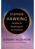 Leonard Mlodinow - Stephen Hawking - Emlékeim barátságról és fizikáról