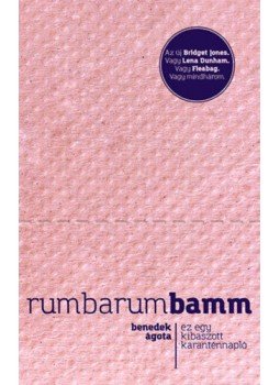 BenedekÁgota - Rumbarumbamm - Ez egy kibaszott karanténnapló BenedekÁgota - Rumbarumbamm - Ez egy kibaszott karanténnapló, null 2020 antikvár könyv