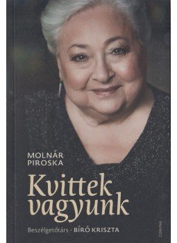 Molnár Piroska - Kvittek vagyunk Molnár Piroska - Kvittek vagyunk, Budapest 2021 antikvár könyv