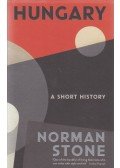 Norman Stone - Hungary - A Short History