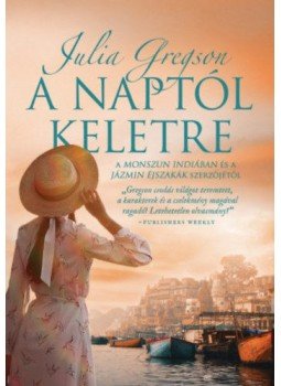 JULIA GREGSON - A naptól keletre JULIA GREGSON - A naptól keletre, null 2020 antikvár könyv