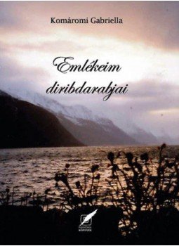 Komáromi Gabriella - Emlékeim diribdarabjai Komáromi Gabriella - Emlékeim diribdarabjai, null 2020 antikvár könyv