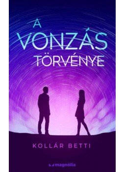 Kollár Betti - A vonzás törvénye Kollár Betti - A vonzás törvénye, null 2020 antikvár könyv