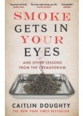 Caitlin Doughty - Smoke Gets in Your Eyes