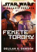 Delilah S. Dawson - Star Wars: A galaxis peremén - Fekete Torony