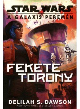 Delilah S. Dawson - Star Wars: A galaxis peremén - Fekete Torony, null 2020 antikvár könyv