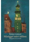 Zsirai László - Hűséggel mért időben