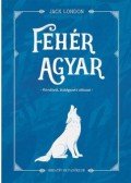 Jack London - Fehér Agyar