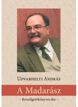 Udvarhelyi András - A Madarász - Beszélgetőkönyvecske Udvarhelyi András - A Madarász - Beszélgetőkönyvecske, null 2020 antikvár könyv