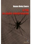 Hanns Heins Ewers - A pók - és újabb rémtörténetek